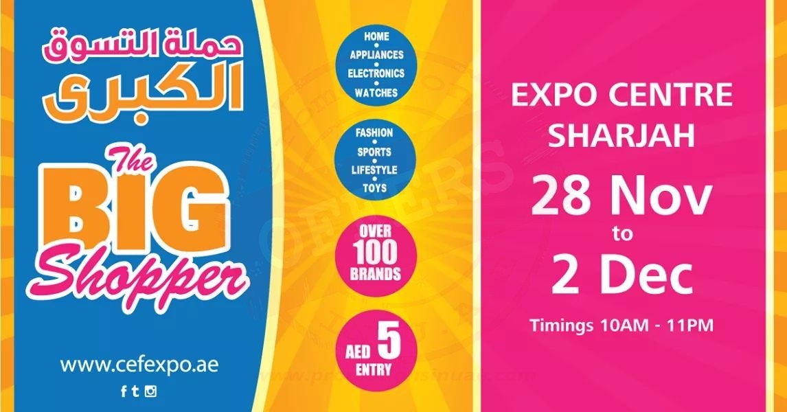 AMAZING OFFERS Only for 5 Days! Visit BIG SHOPPER – Expo Centre Sharjah. Enjoy upto 80% discounts on all items.  www.cefexpo.ae