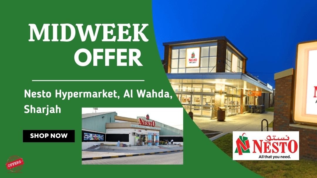 Nesto Midweek Deals- Al Wahda, Sharjah