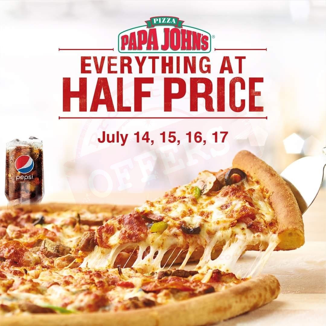 FB IMG 1563087386705 HALF PRICE at Papa Johns Pizza
