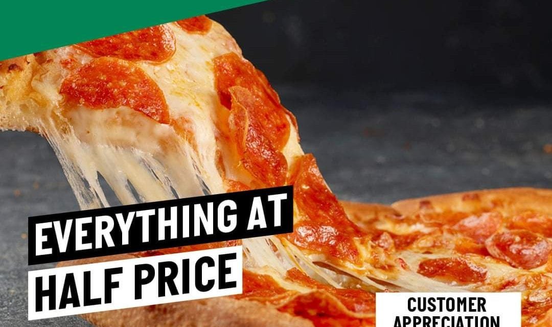 EVERYTHING AT HALF PRICE is back at Papa John’s Pizza