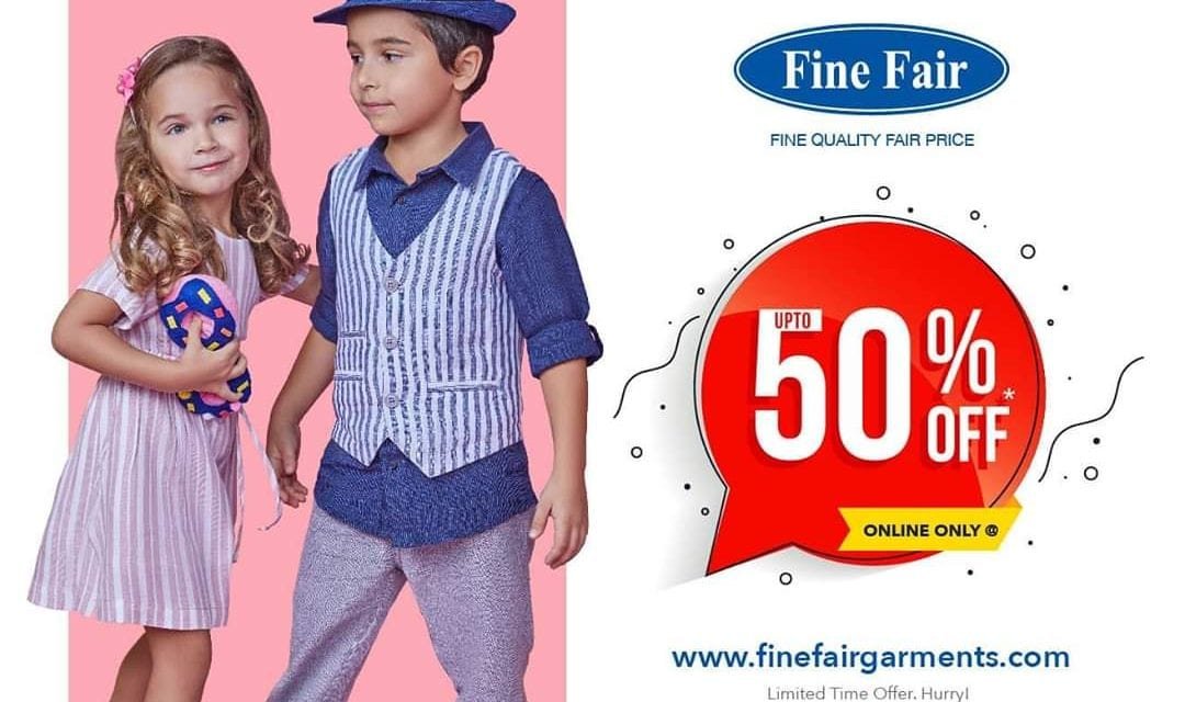Online Exclusive Offer | Up to 50% Off | Fine Fair Garments