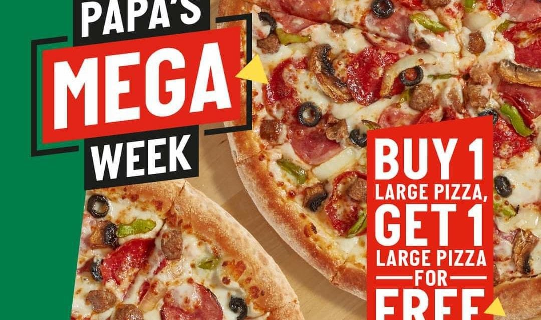 ‘Papa’s Mega Week” offer <br>Order a pizza and the second one is FREE