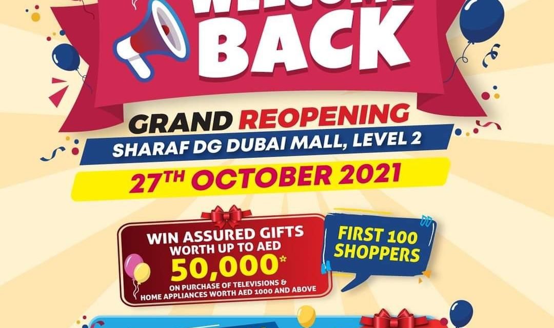 The Grand Reopening of Sharaf DG store at Dubai Mall!<br>First 100 shoppers are in for special offers.