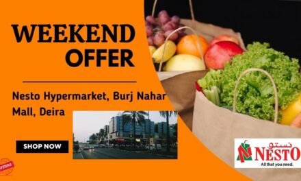 NESTO BURJ NAHAR MALL DEIRA WEEKEND OFFER
