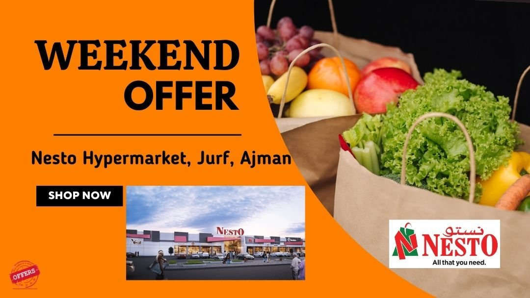 NESTO JURF AJMAN WEEKEND OFFER