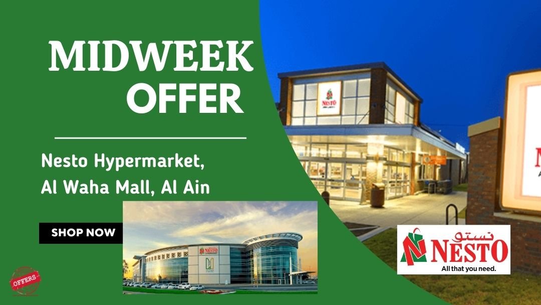 Nesto Midweek Deals Al Waha Mall, Al Ain Promotioninuae