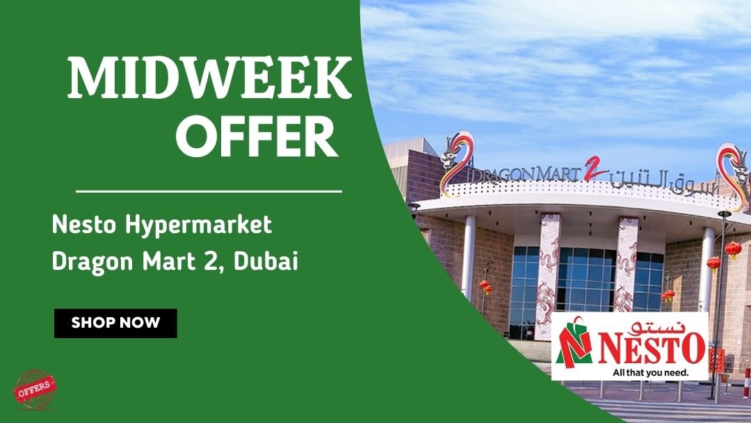 Nesto Midweek Deals Dragon Mart 2, Dubai Promotioninuae