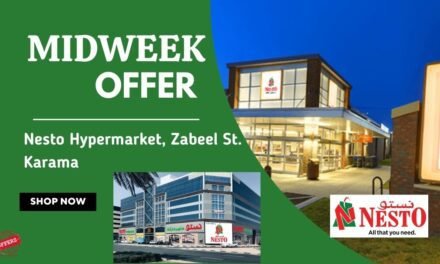 Nesto Midweek Deals- Zabeel St, Dubai